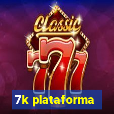 7k plataforma